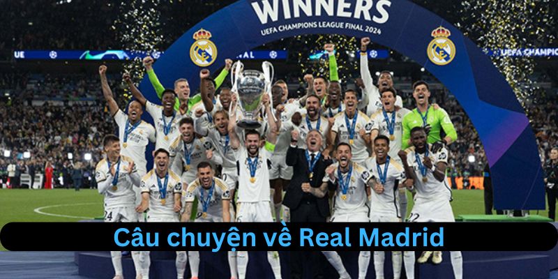 Câu chuyện nỗ lực của Real Madrid